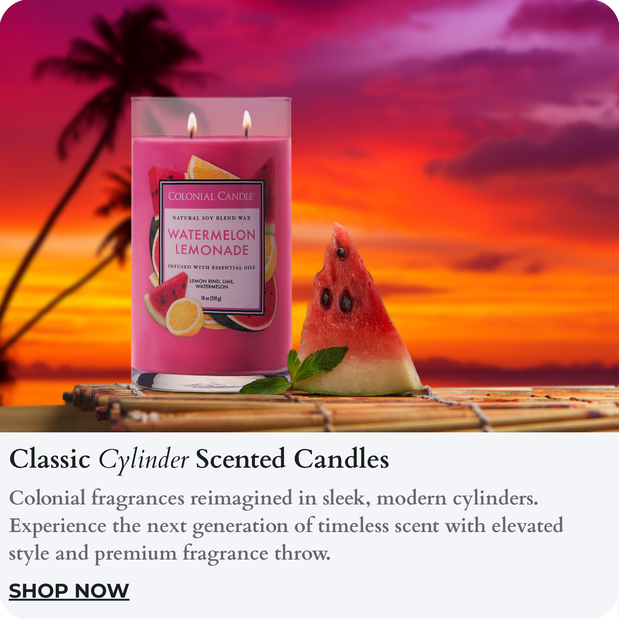 Classic sleek cylindrical jar collection candle representative image. Shows watermelon lemonade candle. It is a clickable photo. Clicking takes one to the collection page
