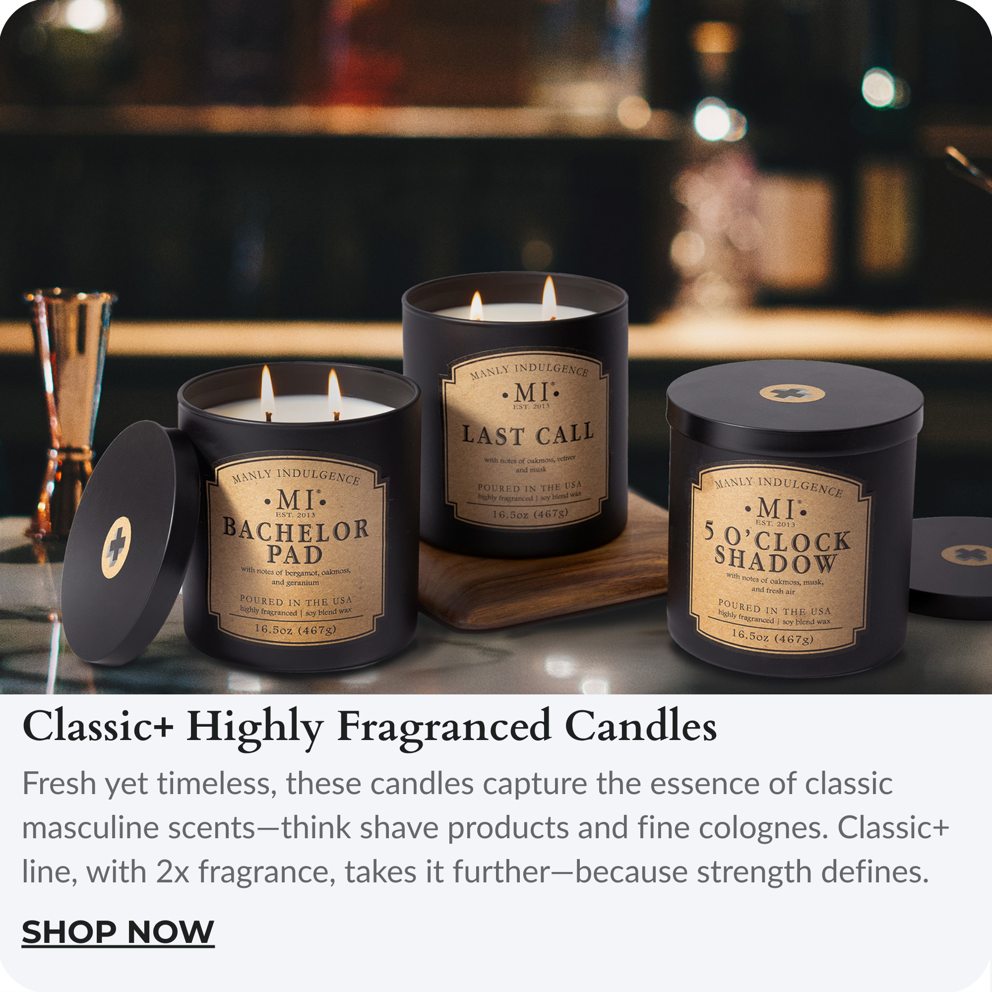 Manly Indulgence Classic+ Collection Candles group image. It is a clickable photo. Clicking takes one to the collection page